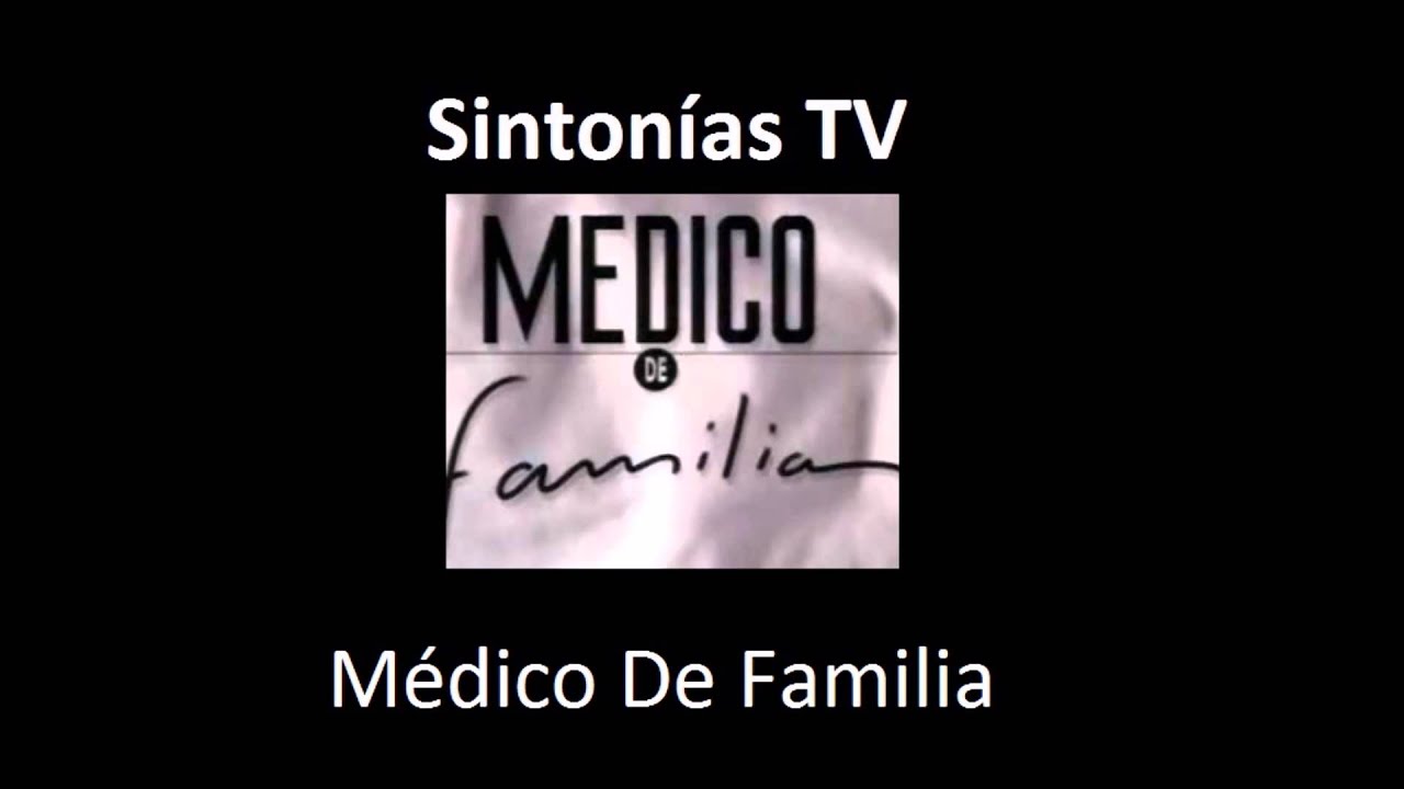 Sintonia de television: Médico De Familia 1995 - 1999