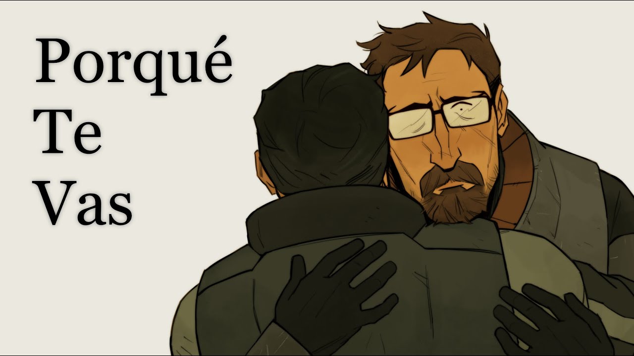 Porque te vas - Half life 2
