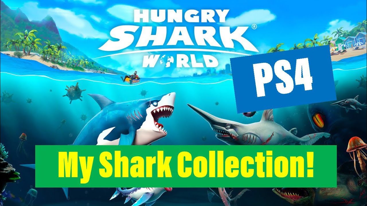 My Shark Collection|Hungry Shark World PS4