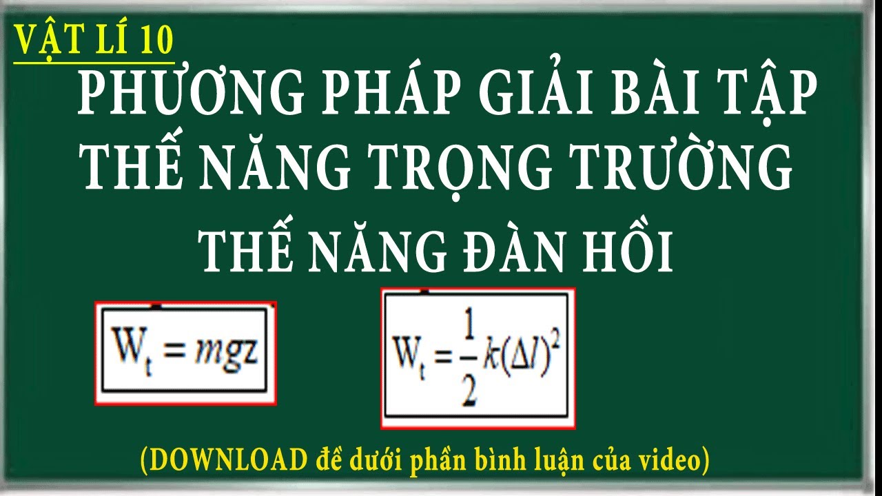 Phương pháp giải bài tập tính thế năng trọng trường, thế năng đàn hồi, công của lực đàn hồi