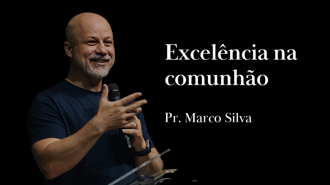 Excelência na comunhão | Pr. Marco Silva | PIB Montenegro (01/03/26)