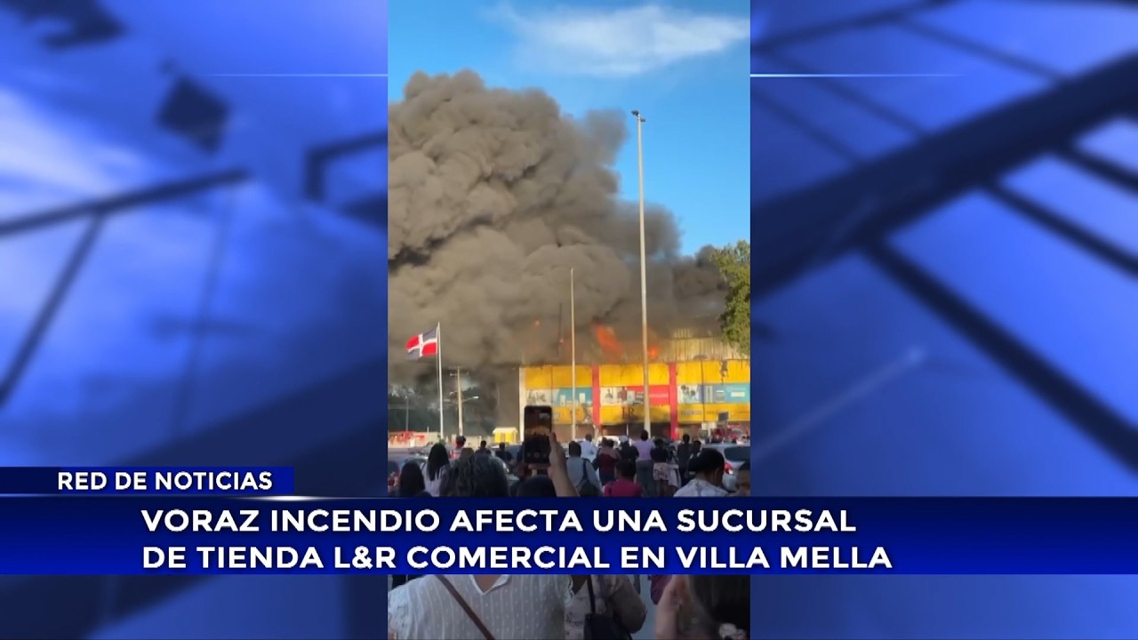 Voraz incendio afecta una sucursal de tienda L&R Comercial en Villa Mella