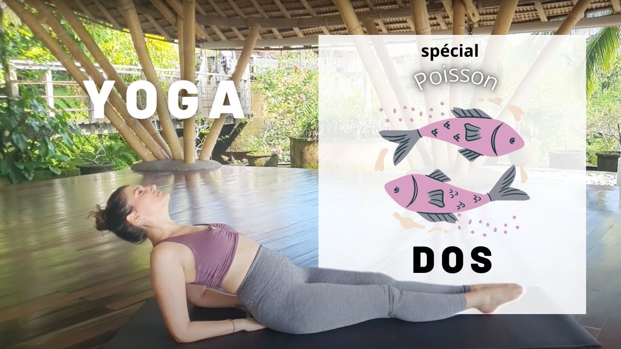 Yoga Souplesse du Dos (special Poisson)