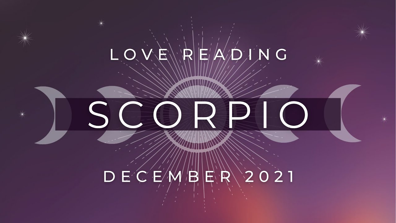 SCORPIO ✦ You Two Finally Move Forward Together & Resolve Past Issues. DETAILED! ✦ December 2021