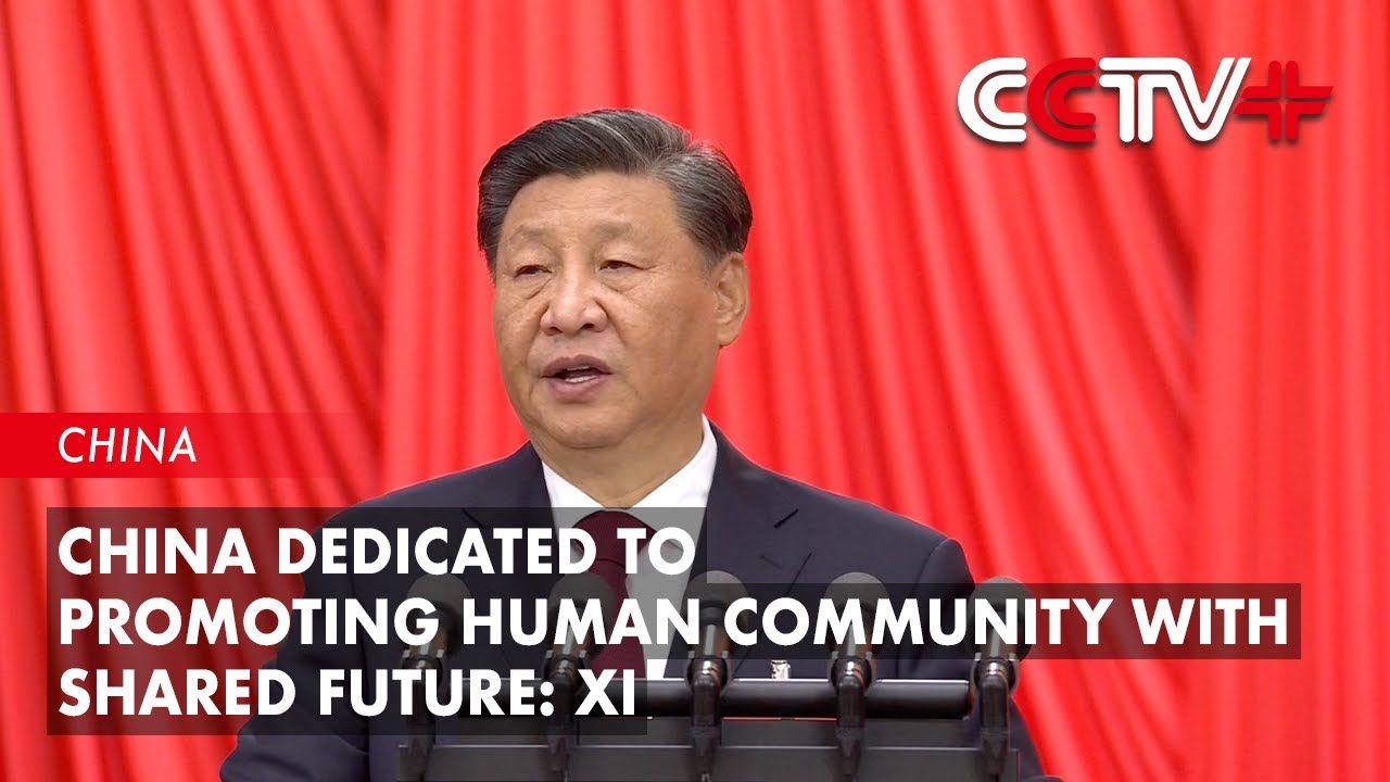 China Dedicated to Promoting Human Community with Shared Future: Xi