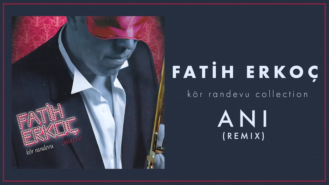 Fatih Erkoç - Anı (Remix) - (Official Audio Video)