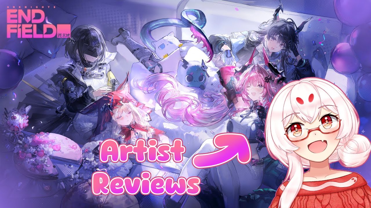 Artist Reviews【Arknights: Endfield】!