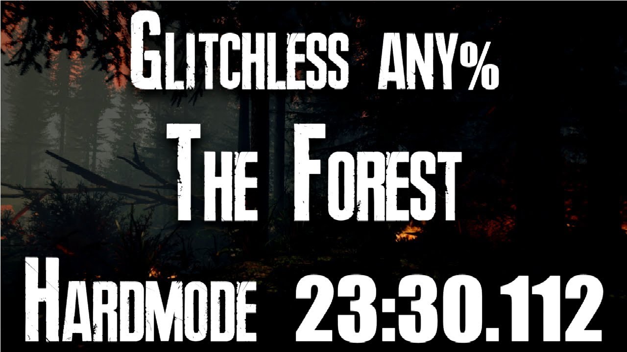 The Forest Speedrun Glitchless Any% Hardmode in 23:30.112
