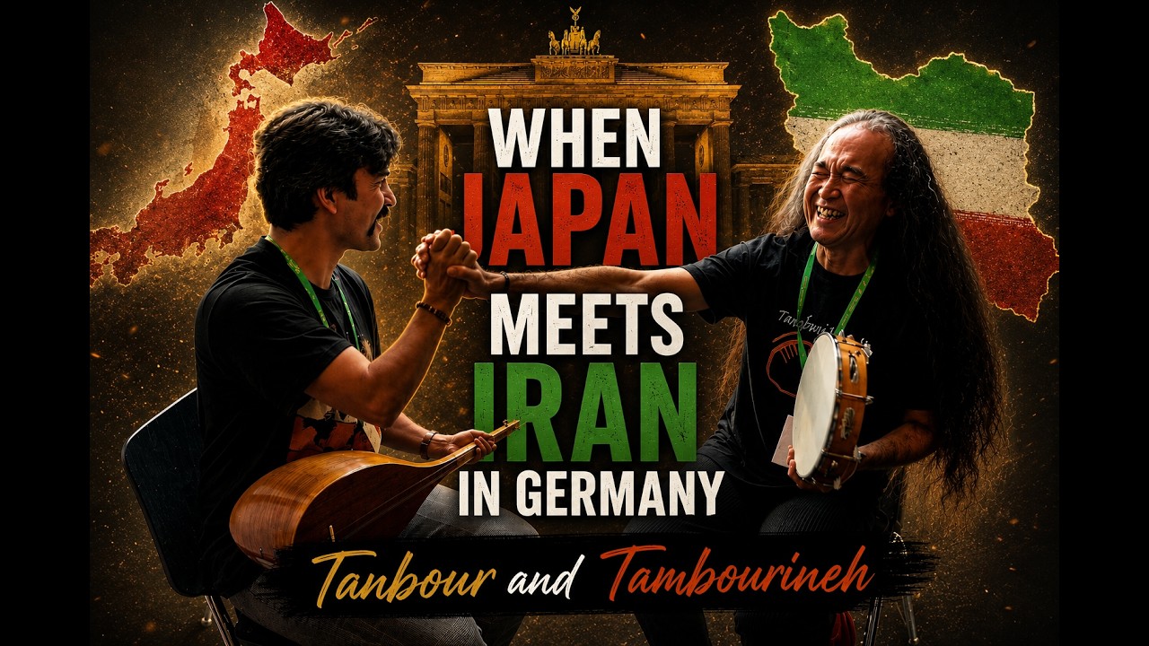 Japan Meets Iran in Germany- Tanbour and Tanbourine