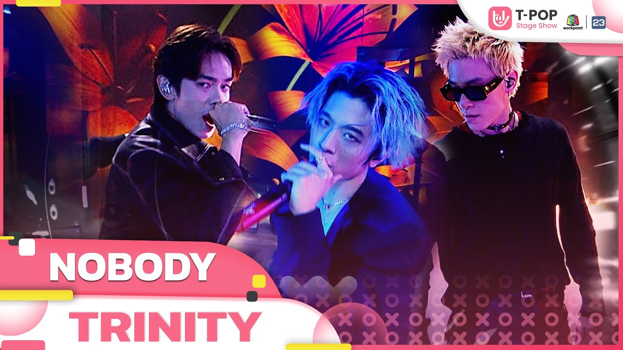 NOBODY - TRINITY | EP.25 | T-POP STAGE SHOW