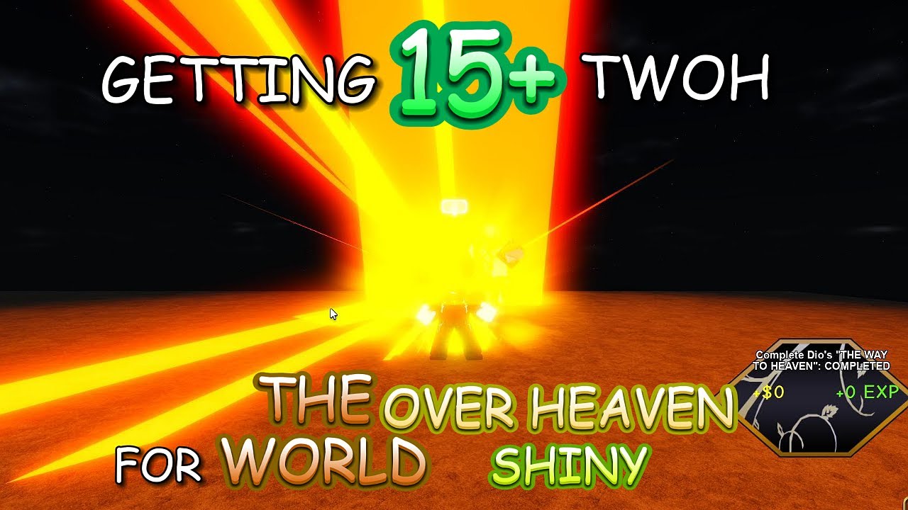 [YBA] Getting 15+ TWOH for a THE WORLD OVER HEAVEN SHINY