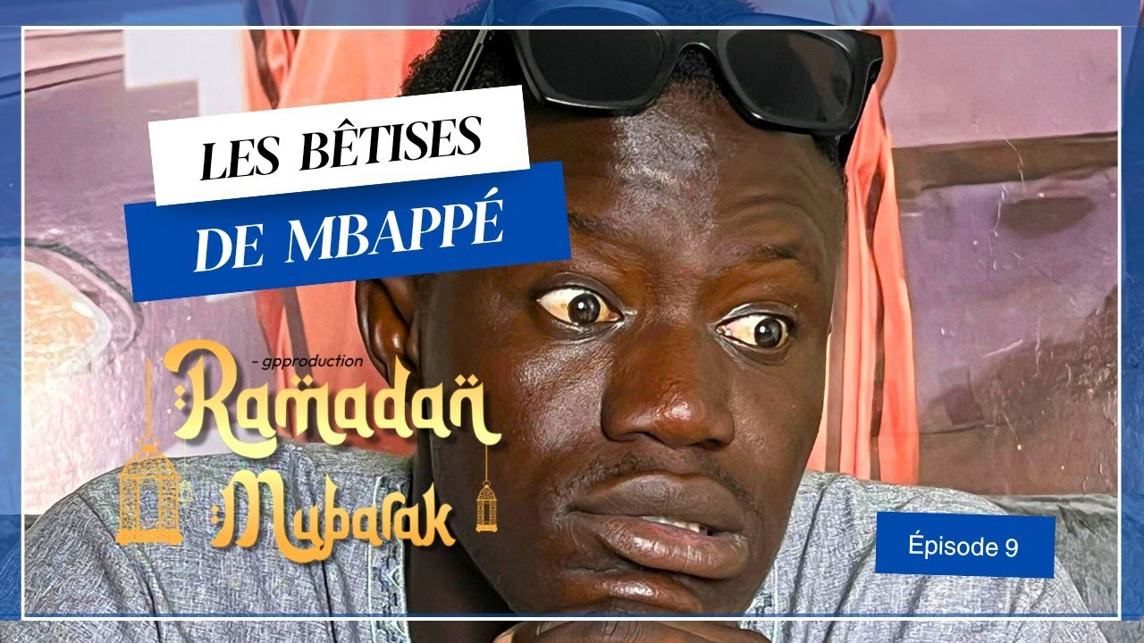 Les bêtises de Mbappé « l'amitié est sacré » Ramadan 2026 Saison 1 - Épisode 9