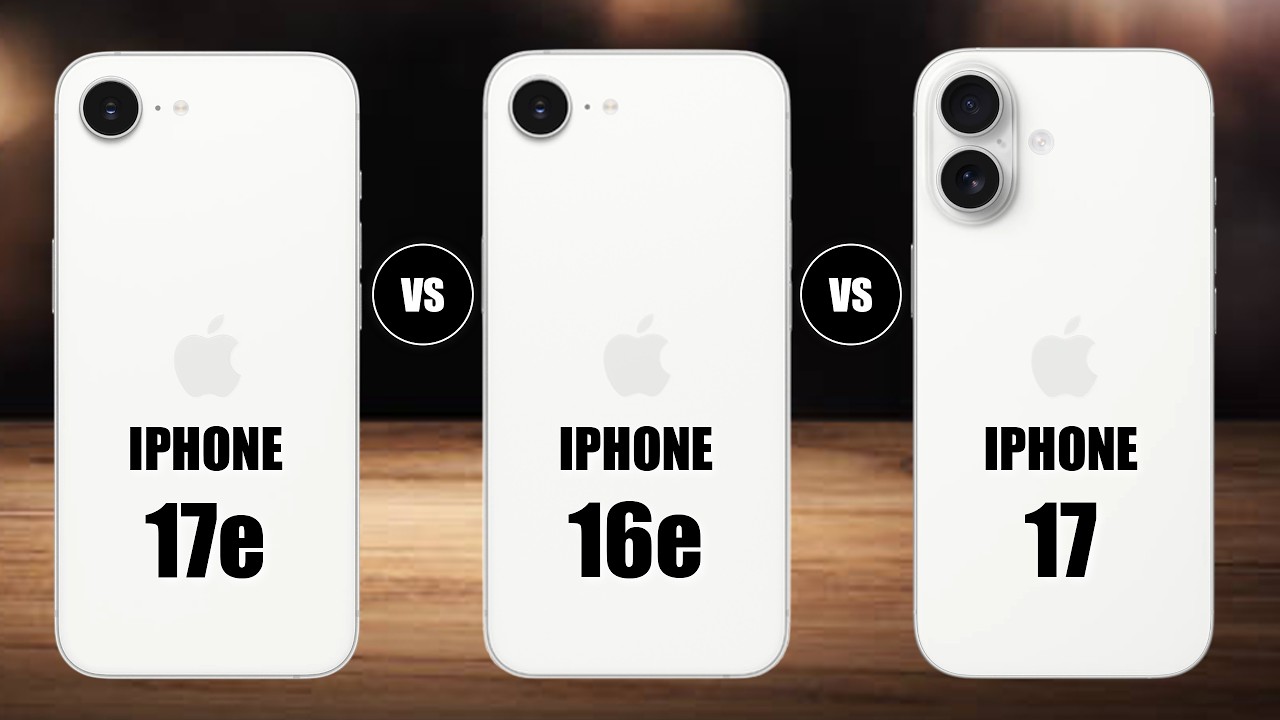 iPhone 17e Vs iPhone 16e Vs iPhone 17