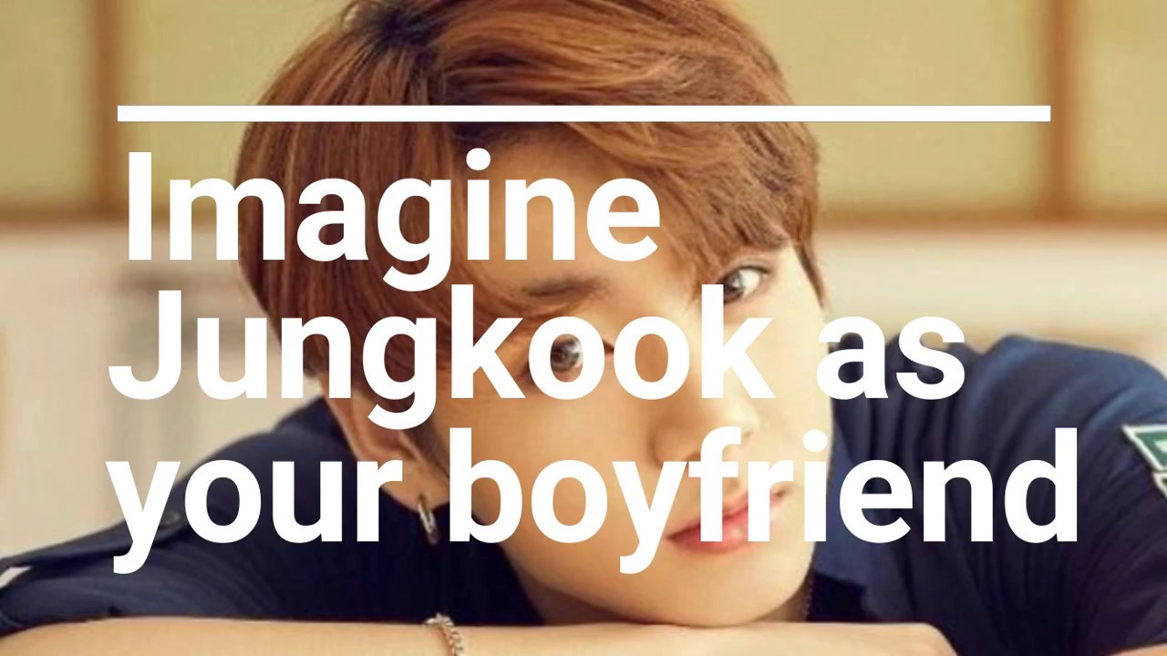 (vostfr) Imagine Jungkook as your boyfriend