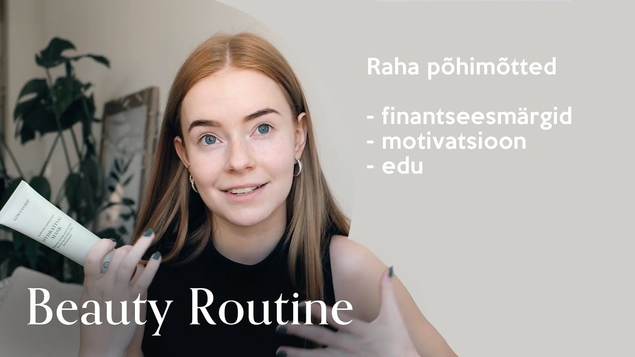 Beauty Routine ja chat rahast, eesmärkidest, edust ja motivatsioonist