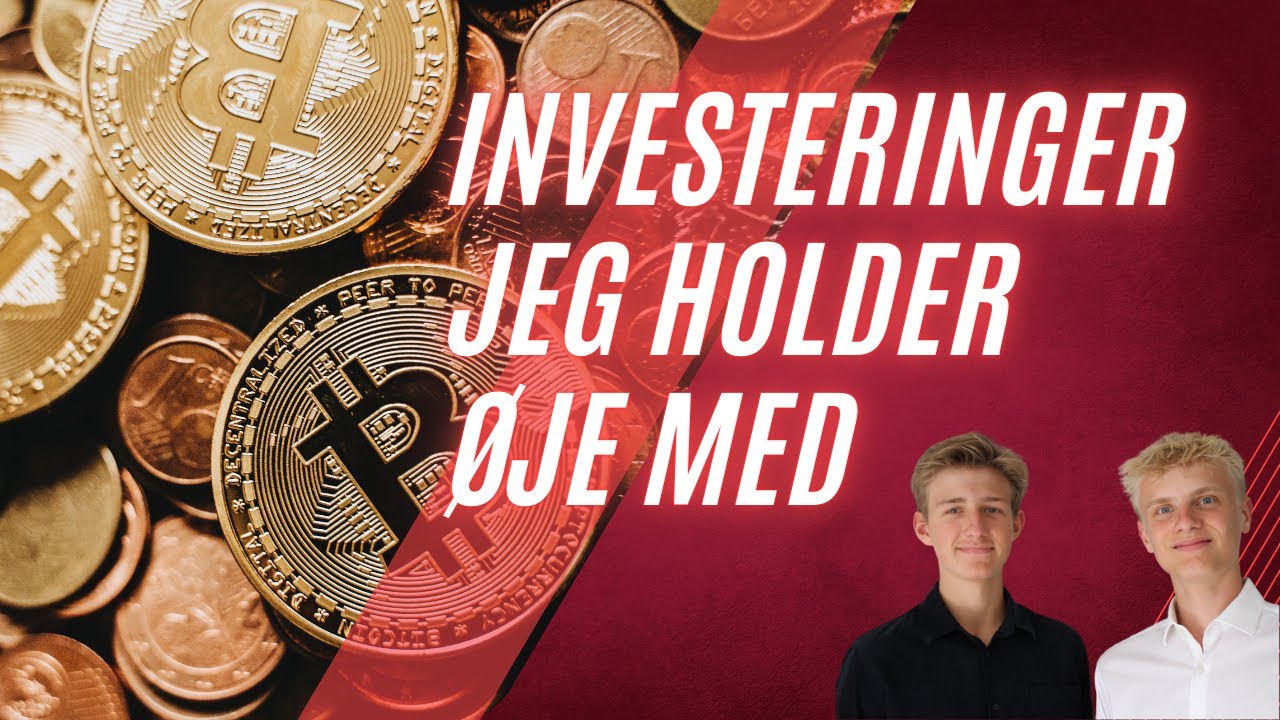 Markedsopdatering: Investeringer Jeg Holder Øje Med