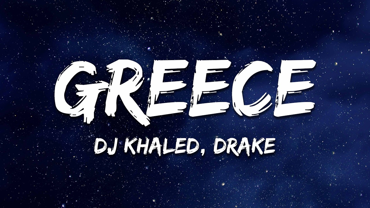 DJ Khaled, Drake - Greece (Lyrics)