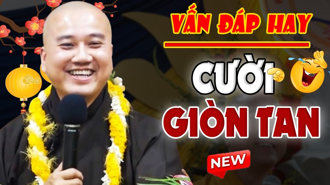 Vấn Đáp Hay - Câu Hỏi RẤT VUI CỦA PHẬT TỬ 