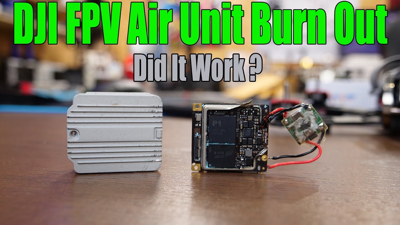 DJI FPV Air Unit Burn Out - Did It Work ?