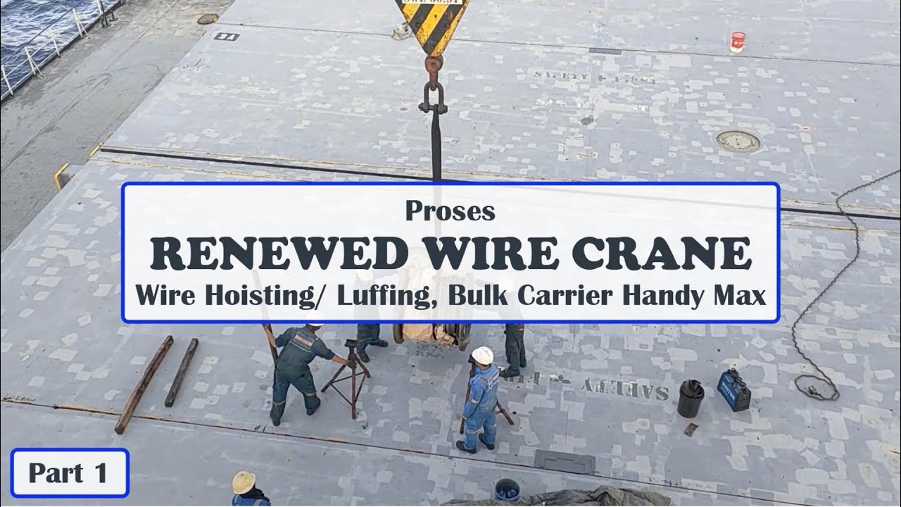 Proses Renewed Wire Hoisting/ Luffing Crane, Part 1 || BULK CARRIER HANDYMAX