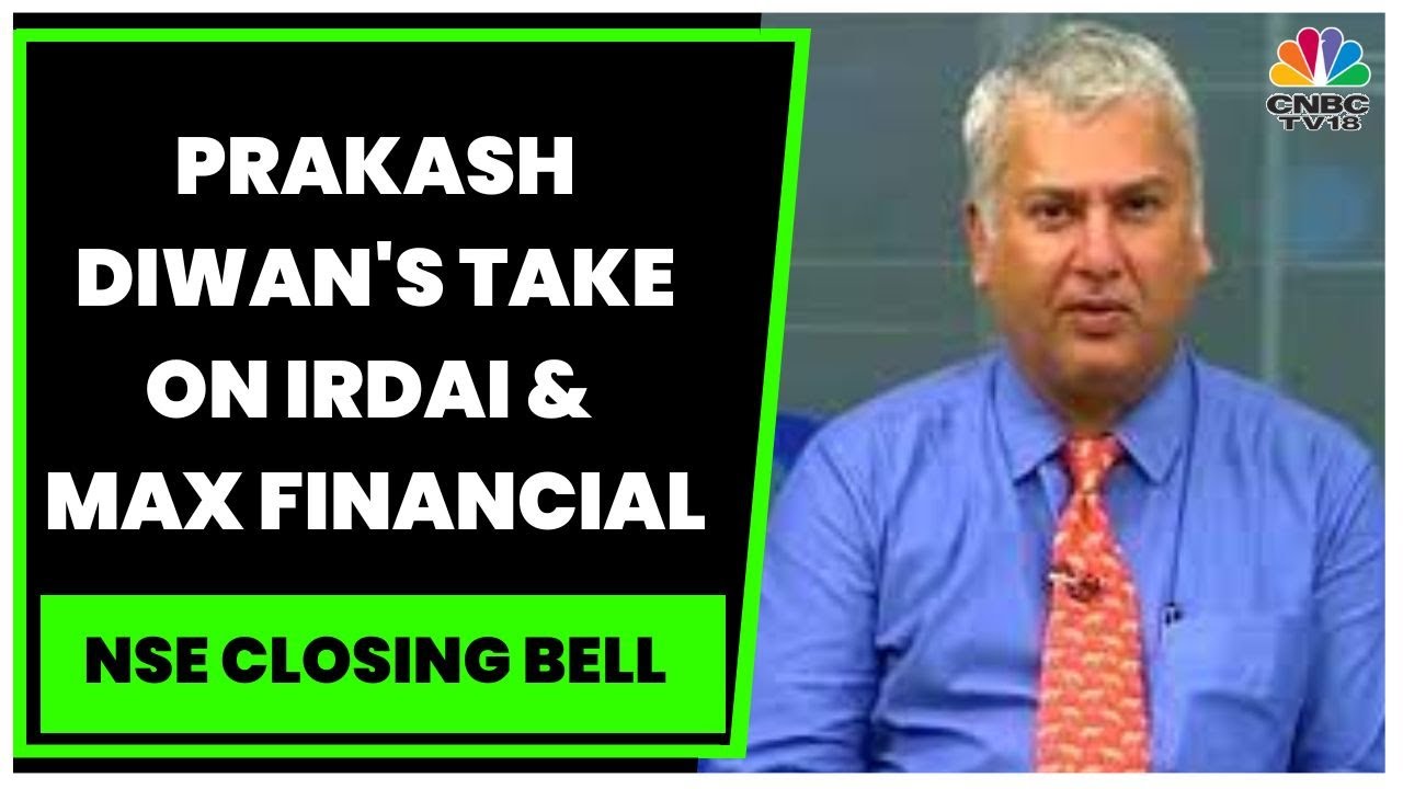 Market Expert Prakash Diwan's Take On IRDAI & Max Financial Services | NSE Closing Bell