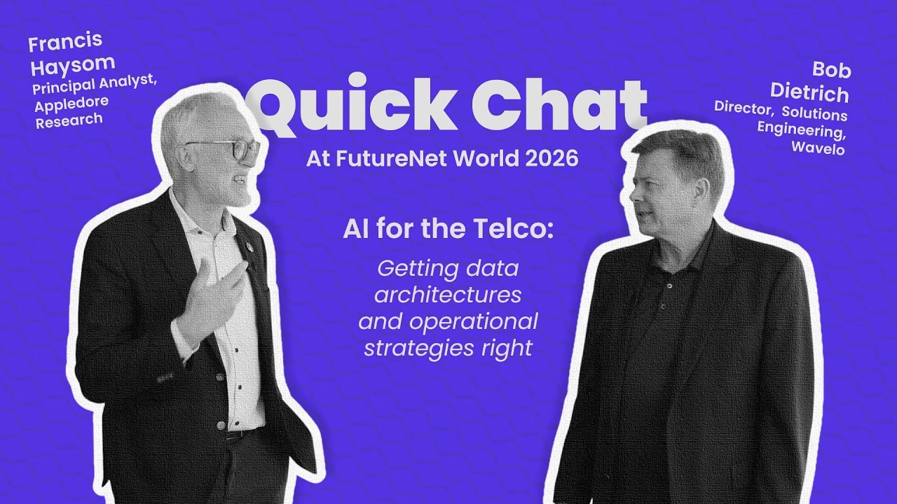 Real-Time Data & AI-Driven Telecom Networks | Wavelo x Appledore Research at FutureNet World 2026
