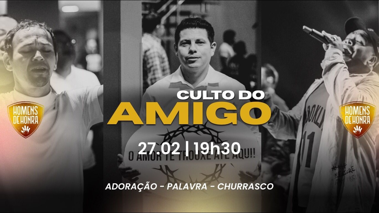 CULTO DO AMIGO | HOMENS DE HONRA | CEM NI ONLINE