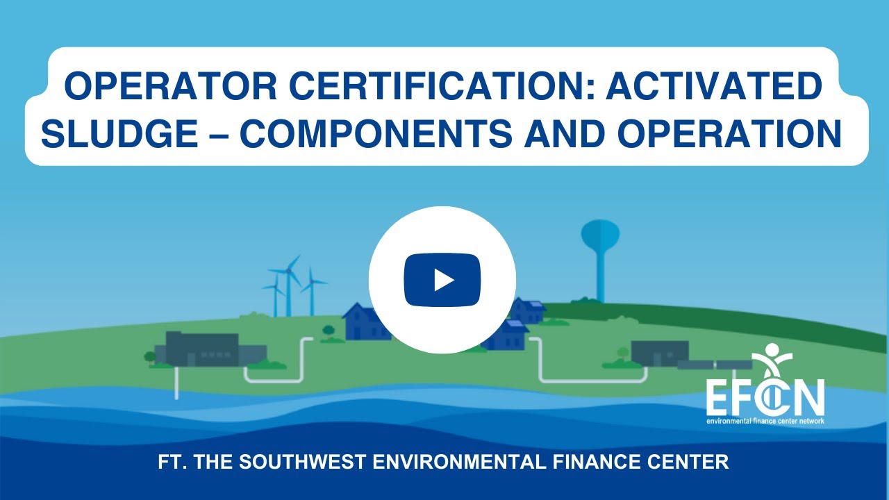 Operator Certification: Activated Sludge – Components and Operation (Part 1)