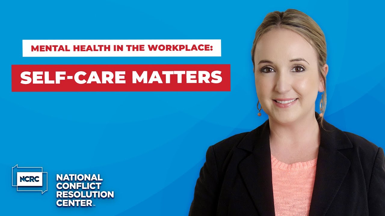 Mental Health in the Workplace: Self-Care Matters