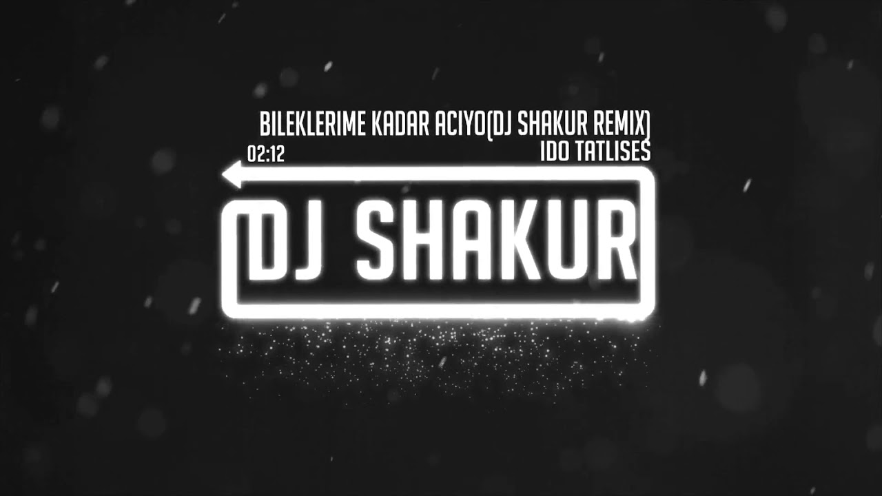 Ido Tatlises - Bileklerime Kadar Aciyo(DJ Shakur Remix)