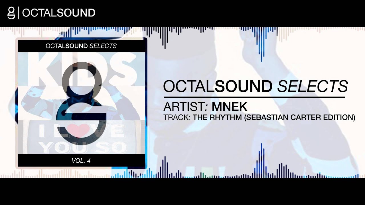 MNEK - The Rhythm (Sebastian Carter Edition)