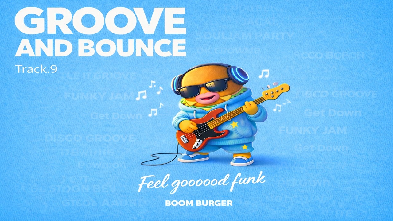 Playlist | Funky Groove · Groove & Bounce(Chill & Flow)｜붐버거의 그루브｜Track.9