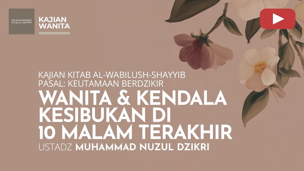 267. KAJIAN WANITA | Ustadz Muhammad Nuzul Dzikri