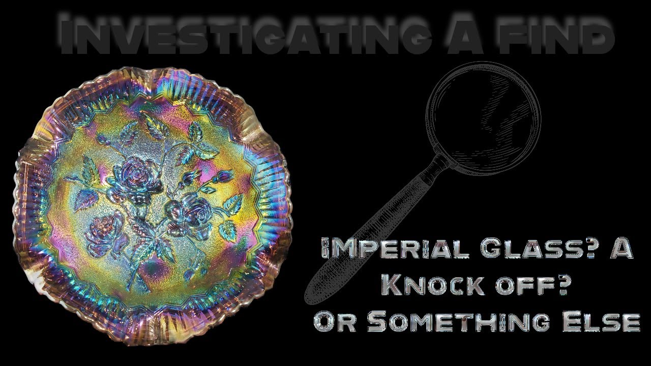 Investigating A Find: Imperial Glass or Imposter?