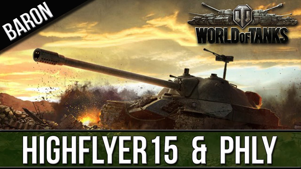 World of Tanks Squad Gameplay:  Baron, HighFlyer15 and PhlyDaily