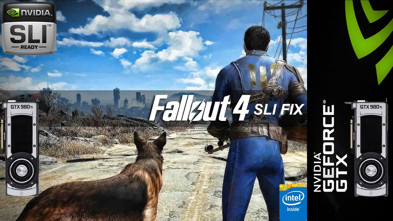 Fallout 4 SLI Fix Ultra Settings 4K Performance | GTX 980Ti | i7 4790K @4.7GHz