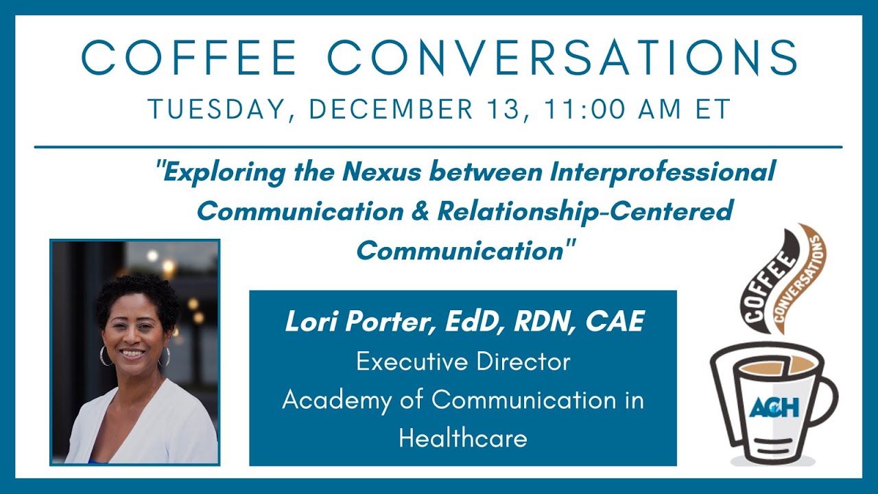 Dec. 13, 2022 - Exploring the Nexus between Interprofessional & Relationship-Centered Communication