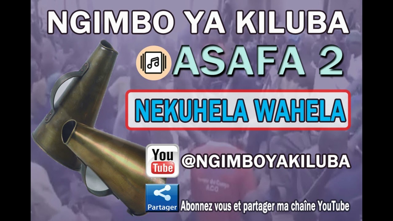 ASAFA 2 : NEKUHELA WAHELA @ngimboyakiluba