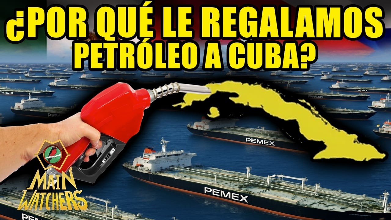 Por qu&eacute; M&Eacute;XICO le DA  PETR&Oacute;LEO a CUBA?
