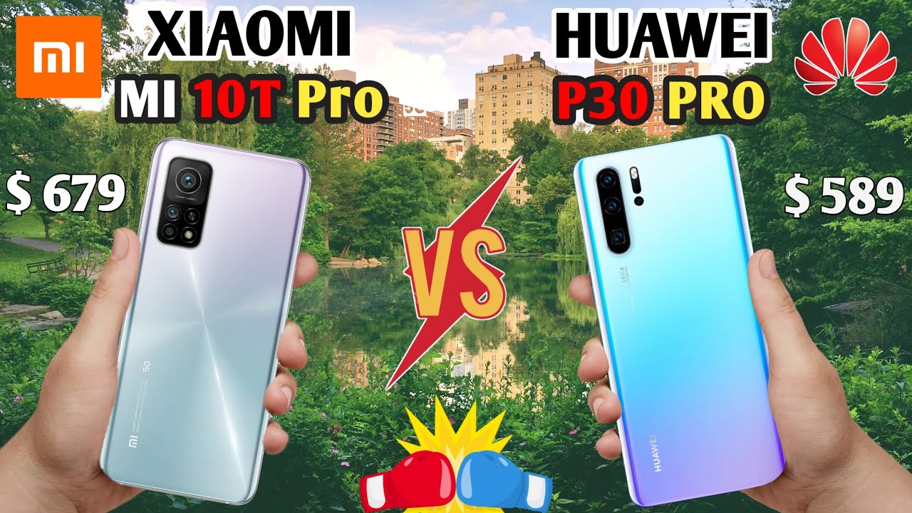 Xiaomi Mi 10T pro vs huawei P30 pro