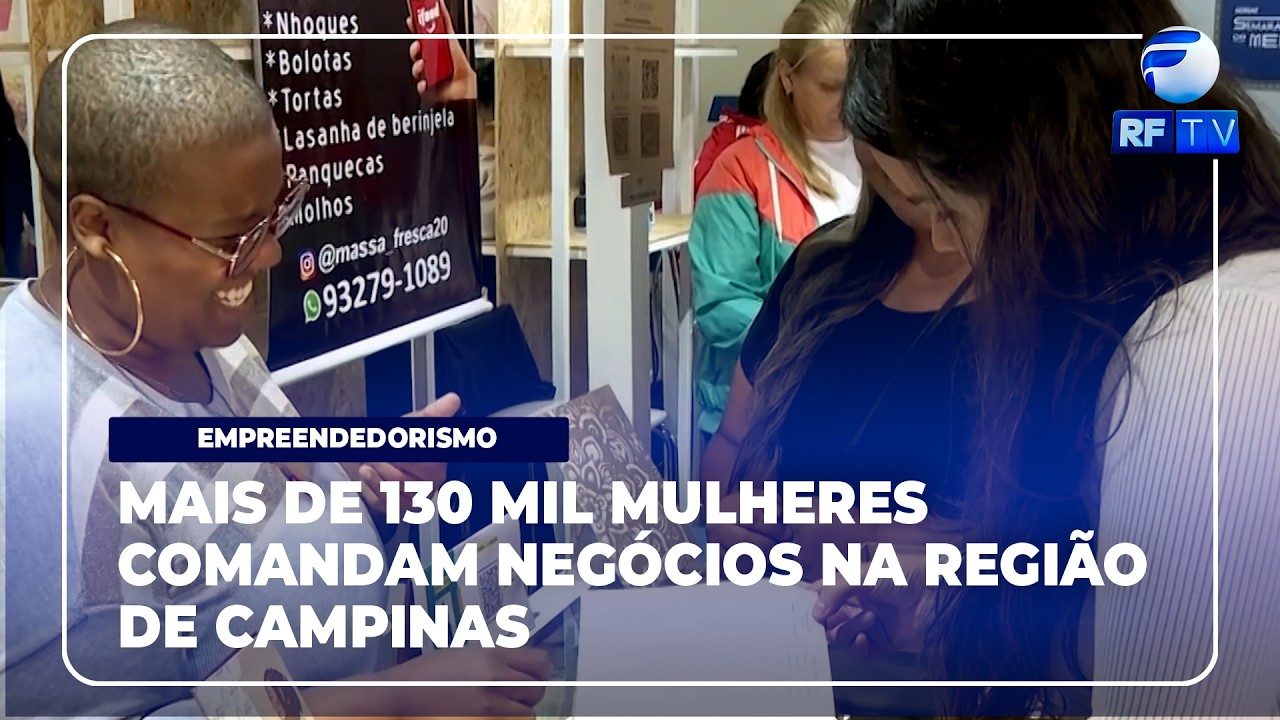 RF News - Elas Onde Quiserem: Empreendedorismo feminino cresce e supera 40% na região de Campinas
