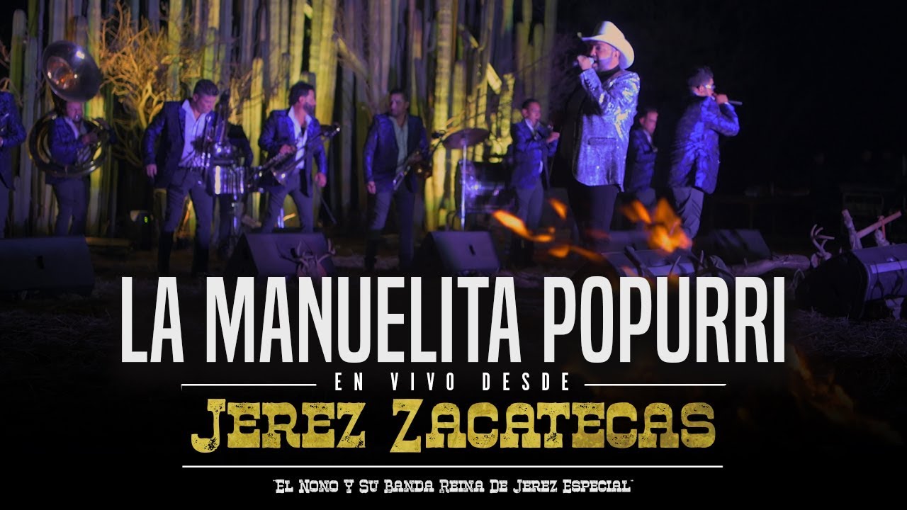 La Manuelita, La Pasadita (En Vivo) - El Nono Y Su Banda Reina De Jerez