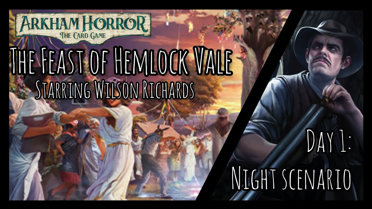 Arkham Horror LCG The Feast of Hemlock Vale Campaign Playthrough Night 1 with Wilson Richards