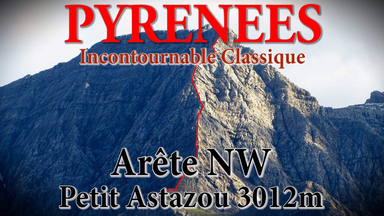 Pyrénées - Petit Astazou 3012m - Arête NW - Course Classique - Alpinisme - Gavarnie