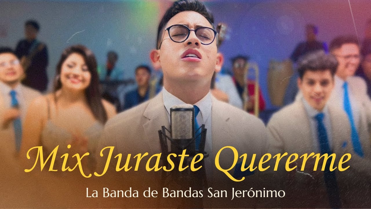 SAN JER&Oacute;NIMO LA BANDA DE BANDAS - MIX JURASTE QUERERME