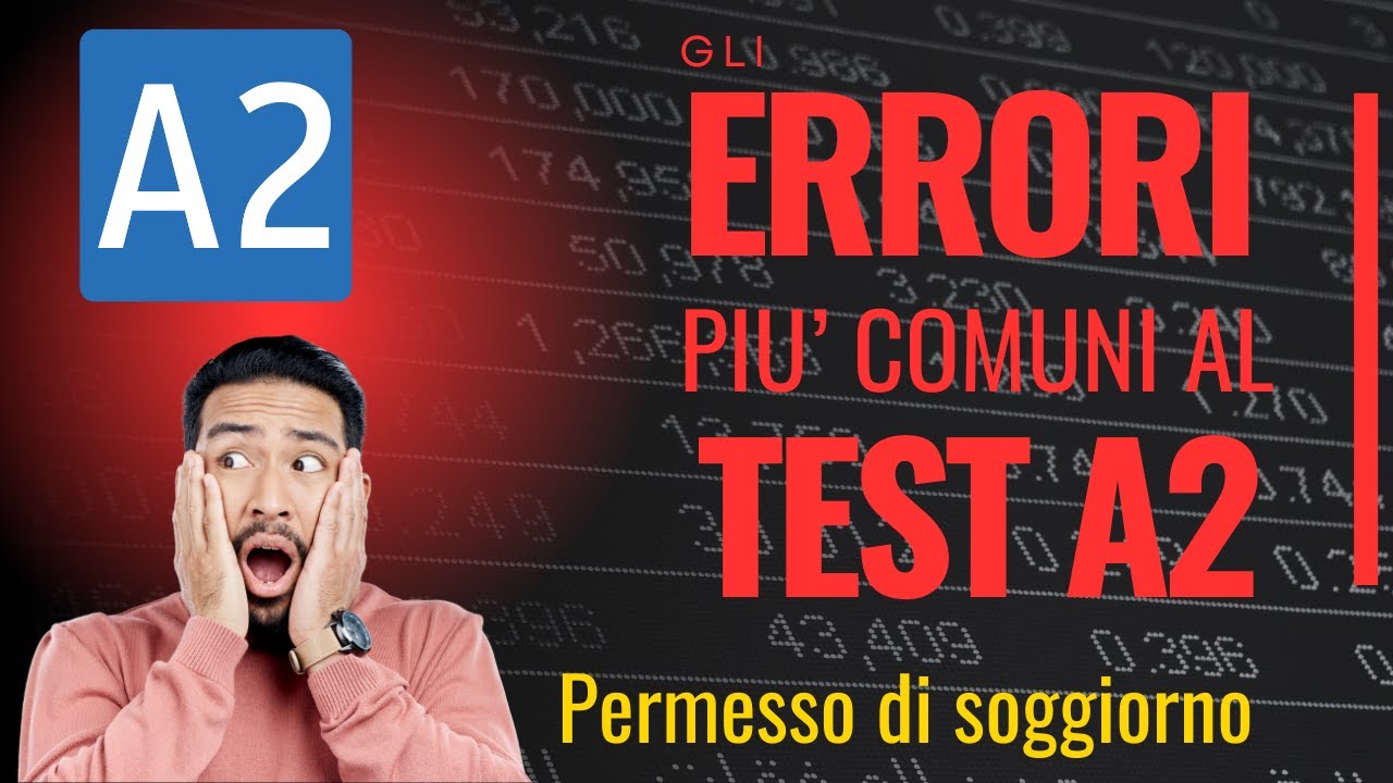 TEST A2 PERMESSO DI SOGGIORNO ILLIMITATO - ECCO GLI ERRORI PIU' COMUNI