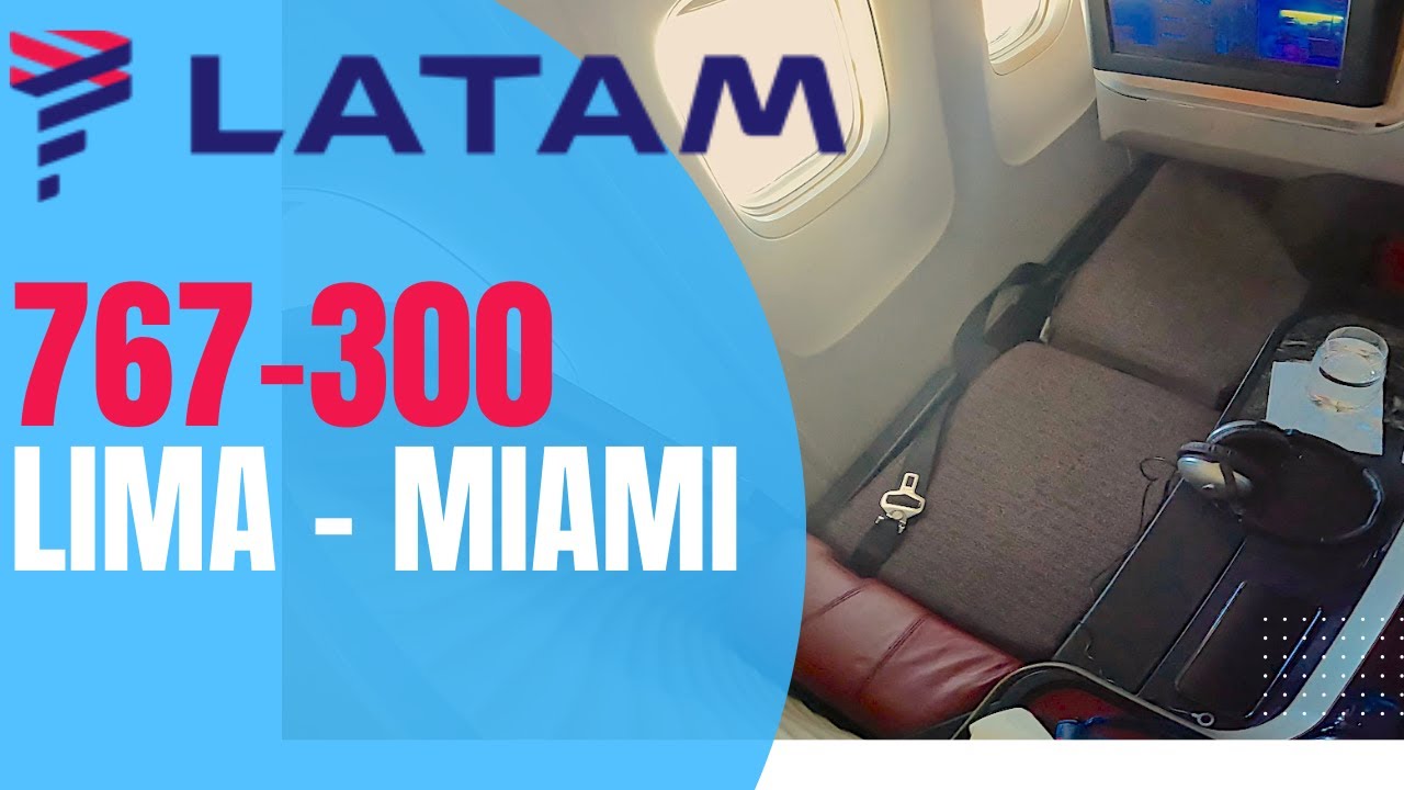 LATAM Business Class 767-300 Lima to Miami | Lord Of The Flights
