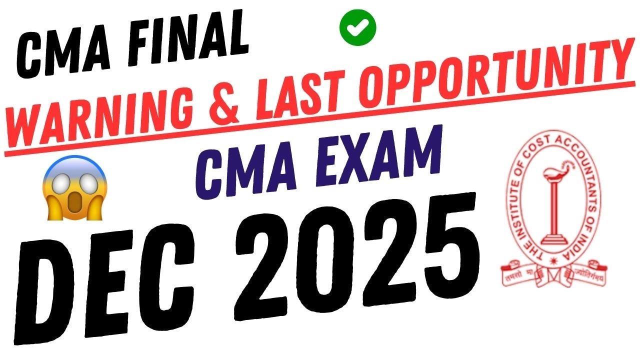 🚨🚨 ICMAI CMA FINAL WARNING & LAST OPORTUNITY  📄⏰