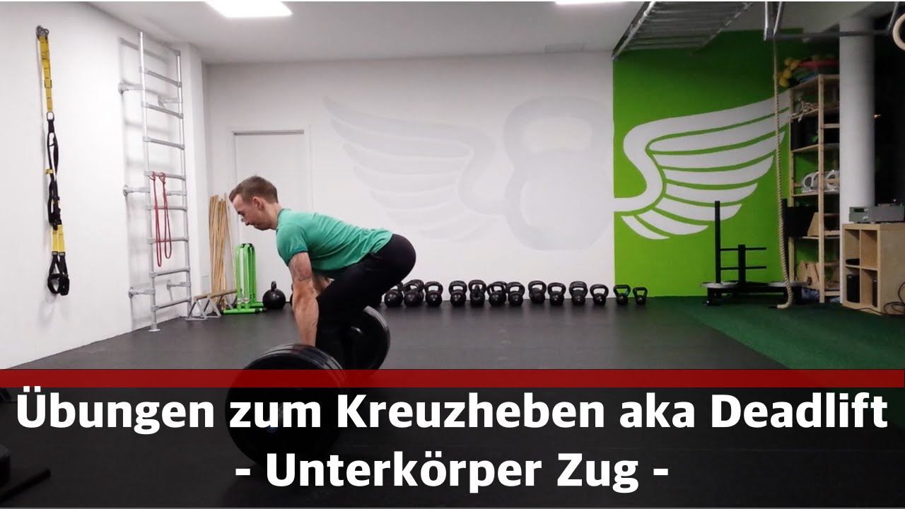 Übungen zum Kreuzheben aka Deadlift - Bewegungsmuster: Unterkörper Zug - Vereinfache dein Training
