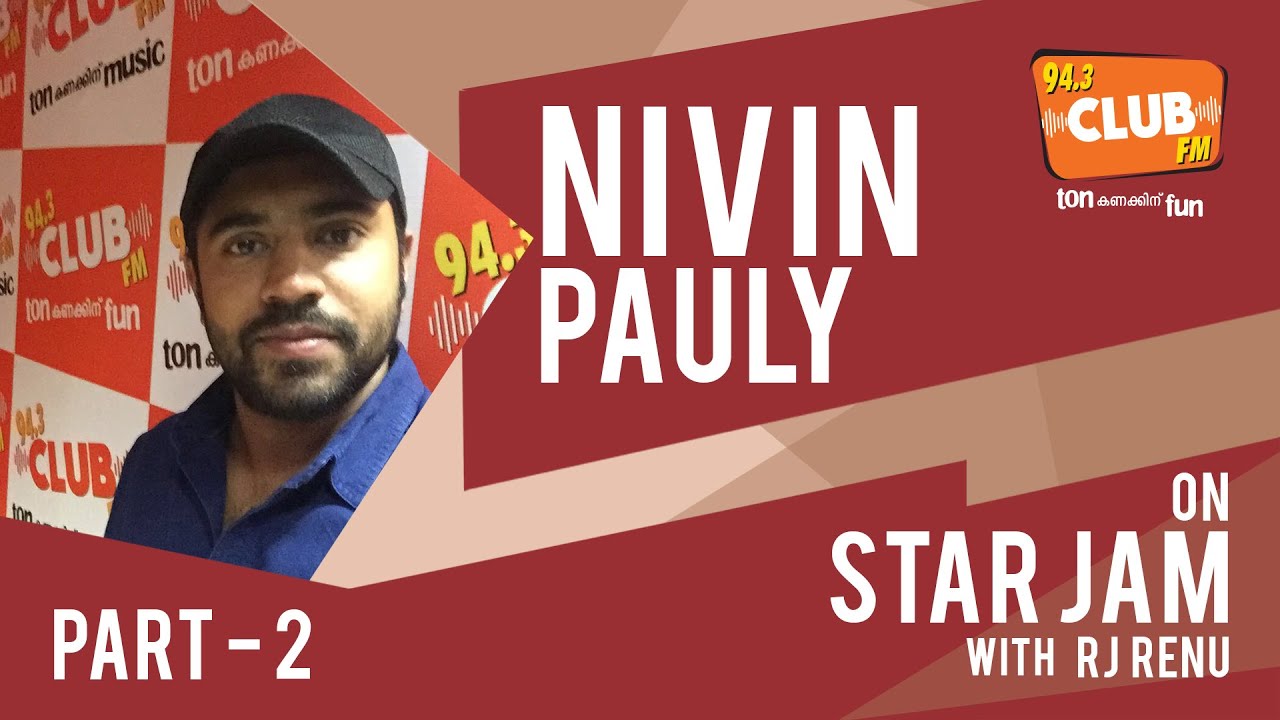 Nivin Pauly - Star Jam (Part 2) | Feb 2016 - Club FM